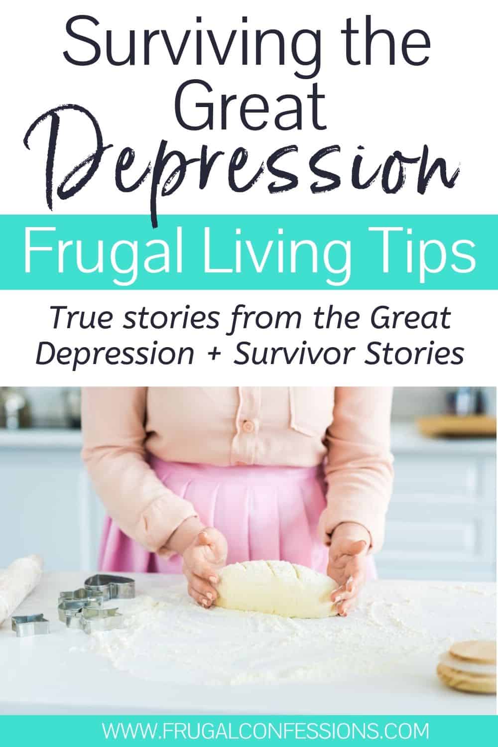 woman baking bread, text overlay "surviving the great depression - frugal living tips"