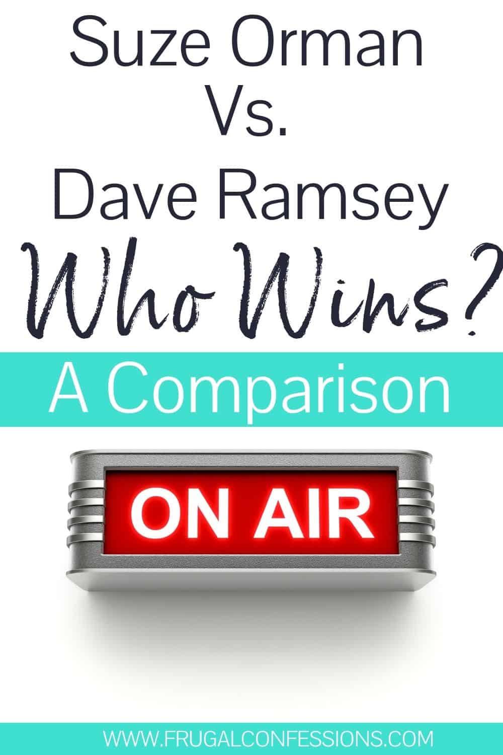 on air sign, with text overlay "suze orman vs dave ramsey: who wins? A comparison"