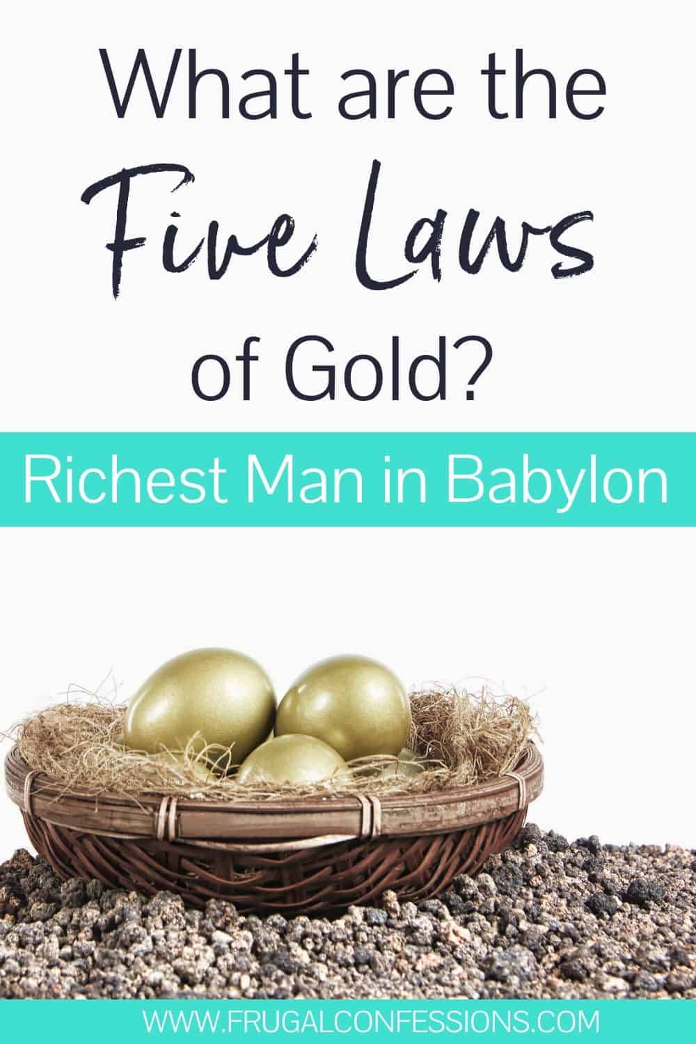 nest of gold eggs on white background with text overlay "what are the five laws of gold? Richest Man in Babylon"