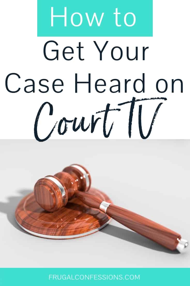 judge gavel on white desk used in court tv shows with text overlay "how to get your case heard on court tv"