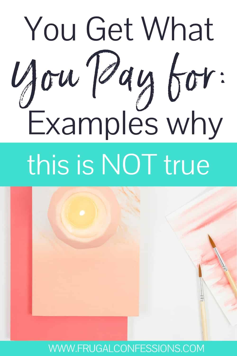 desk with peach-colored notepads and a candle, with text overlay "You get what you pay for: examples why this is not true"