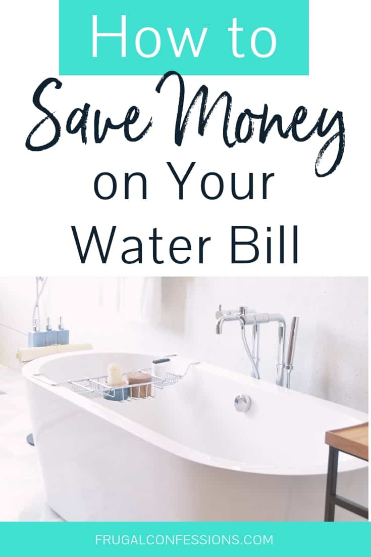 white bathtub with overlay holding spa materials with text overlay "how to save money on your water bill"