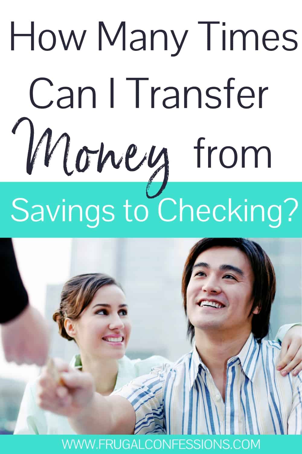 young couple, handing debit card to banker, text overlay "how many times can I transfer money from savings to checking?