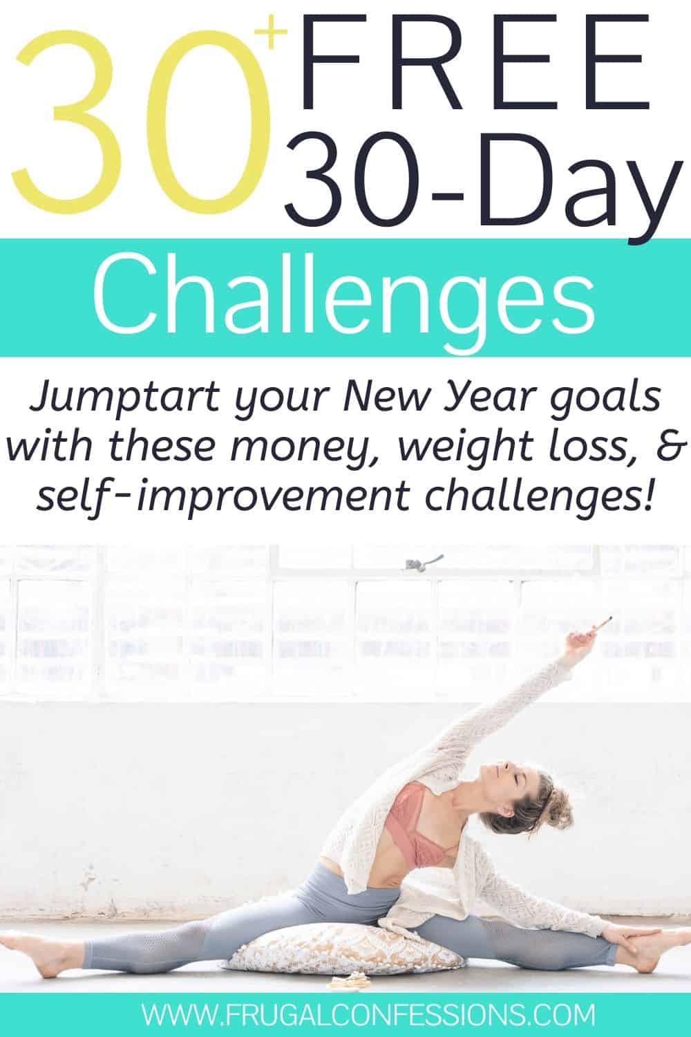 woman doing yoga, text overlay "30 free 30 day challenges to jumpstart your New Year's goals"