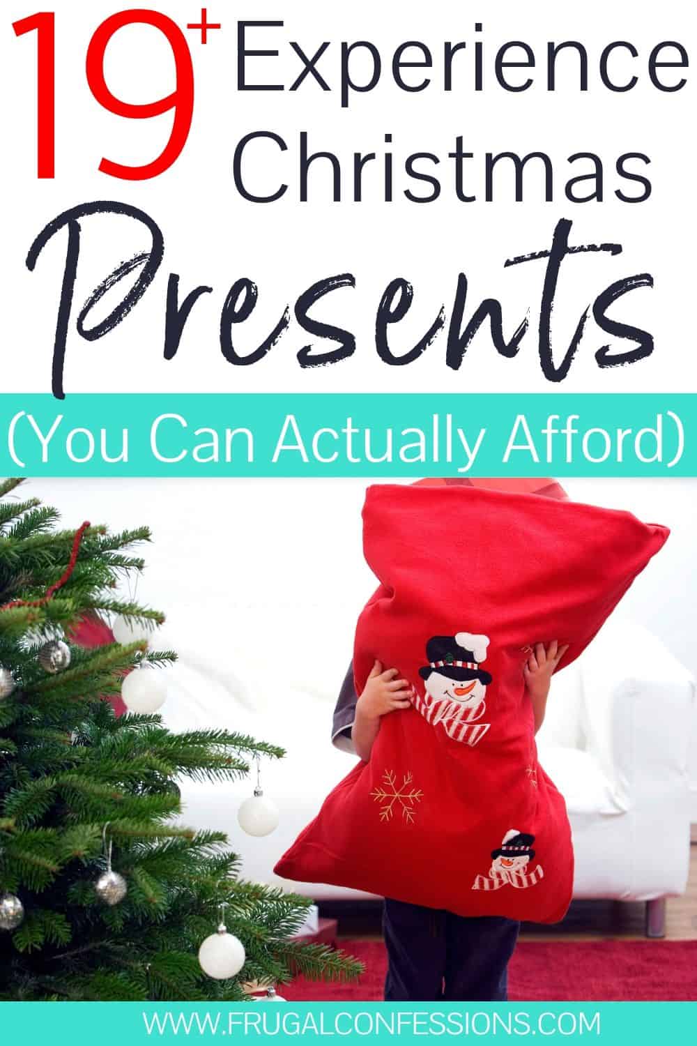 kid with large Santa's red bag he can't carry, text overlay "19 experience Christmas presents you can actually afford"