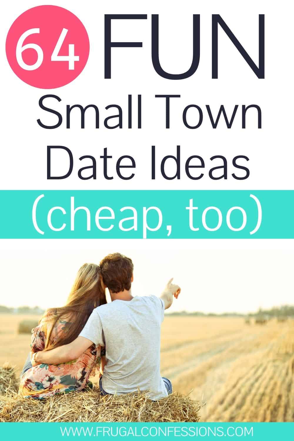 couple in a small town on a bale of hay, text overlay "64 fun small town date ideas (cheap, too)"