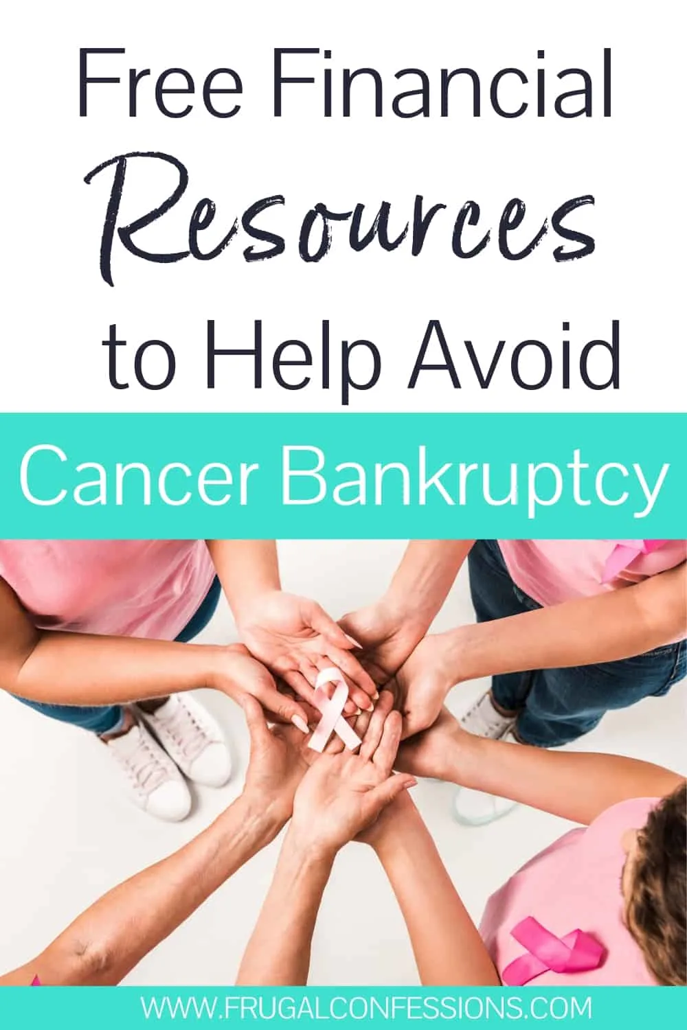 group of women in pink shirts, holding a pink ribbon together with text overlay "free financial resources to help avoid cancer bankruptcy"