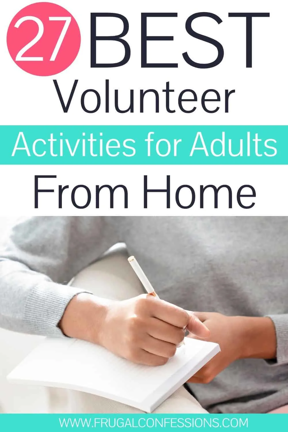 woman's hand writing a letter on couch, text overlay "27 best volunteer activities for adults from home"