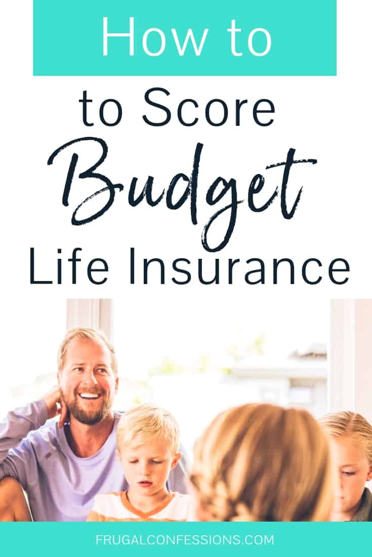 family sitting around, laughing with text overlay "how to score budget life insurance"