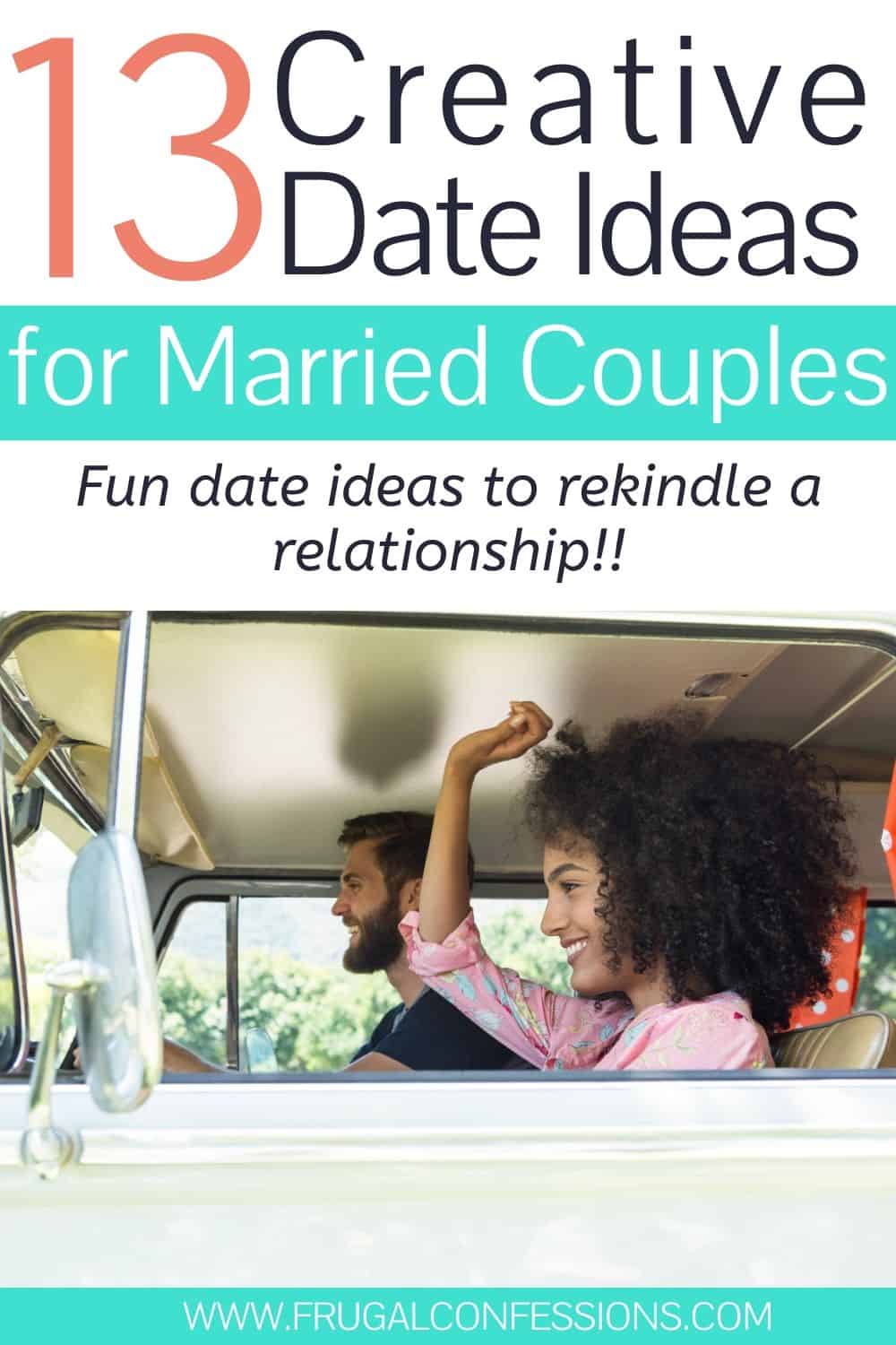 married couple on date night, text overlay "13 creative date ideas for married couples"