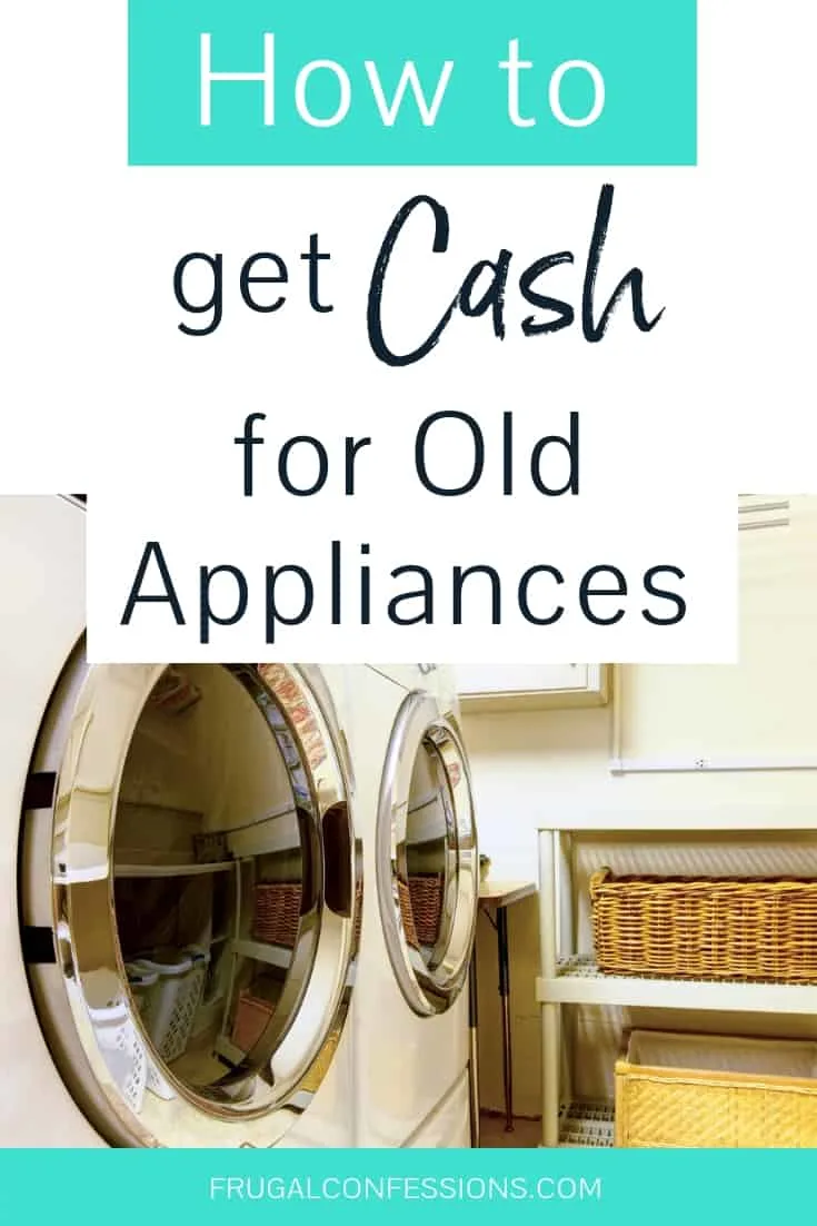brand new laundry machines in laundry room with text overlay "how to get cash for old appliances"