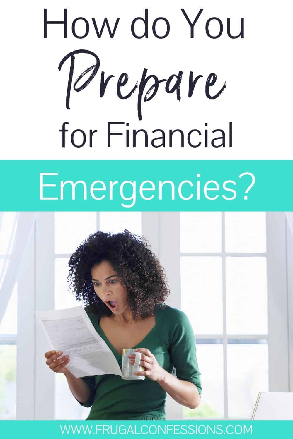 woman looking shocked as she sees bill in hand, text overlay "how do you prepare for financial emergencies?"