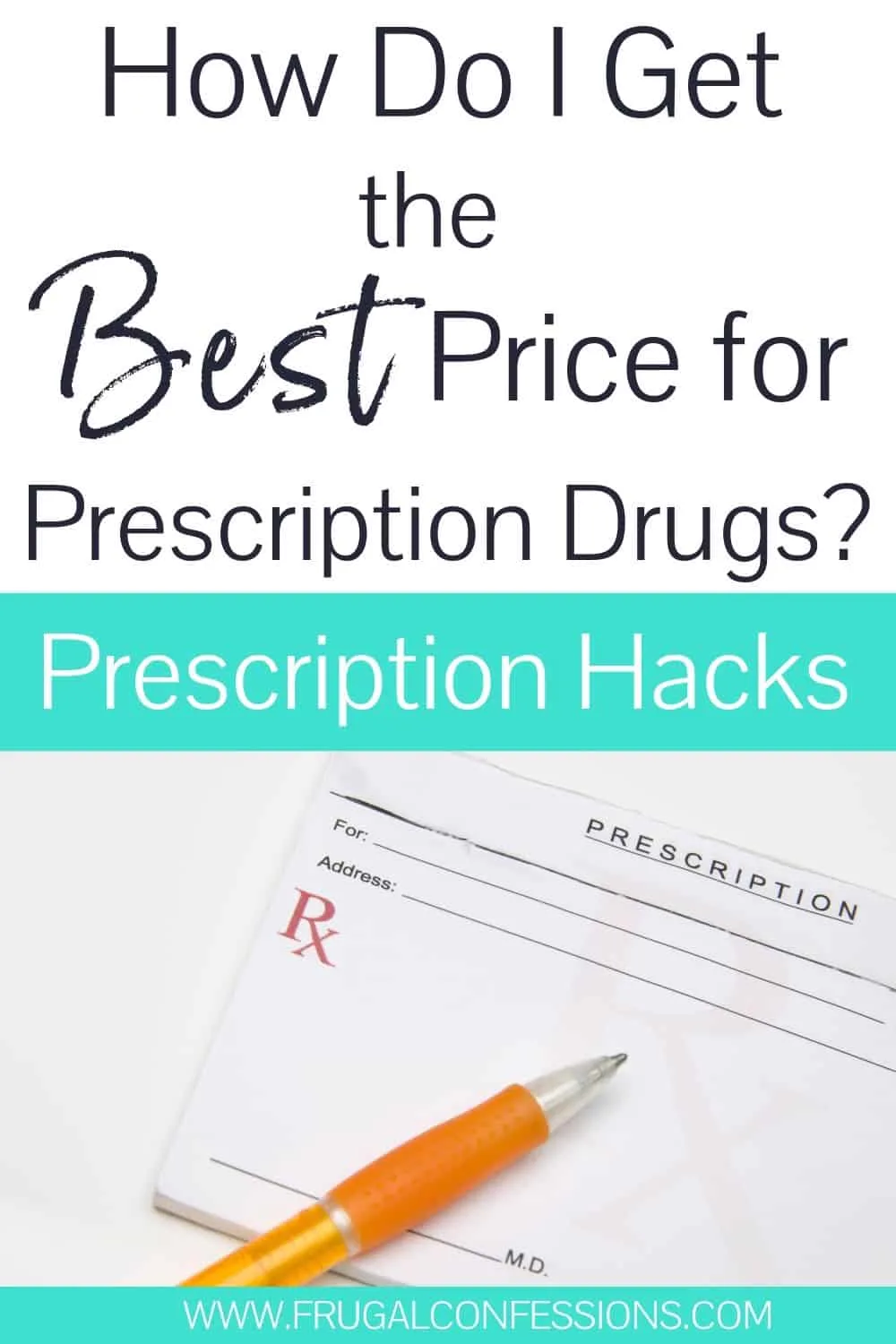 prescription pad with pen on white background, text overlay "how do I get the best price for prescription drugs?"