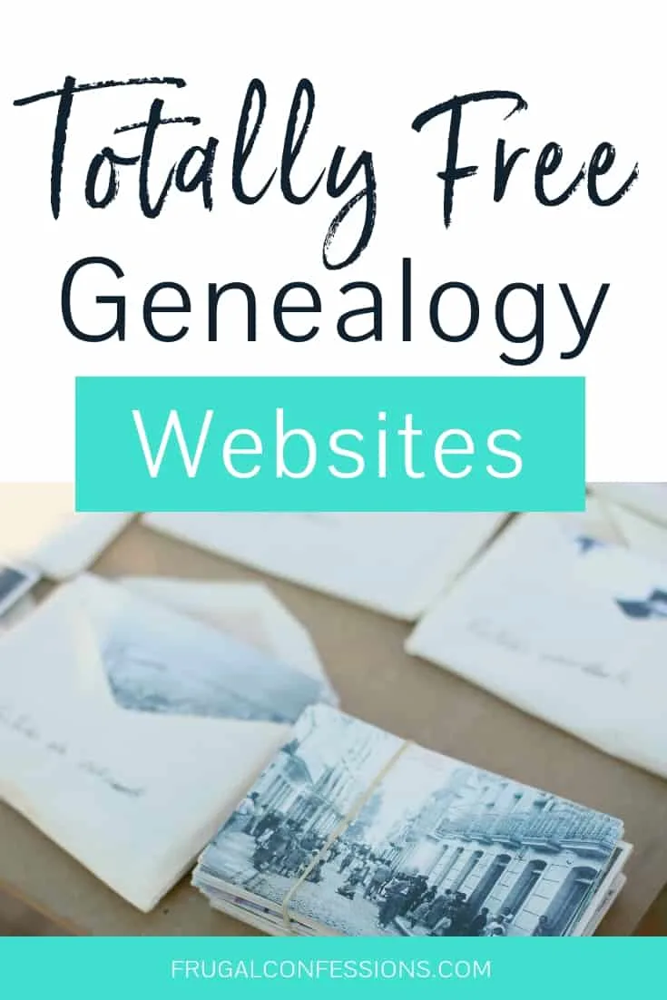 envelopes filled with old photos and genealogy research with text overlay "totally free genealogy websites"