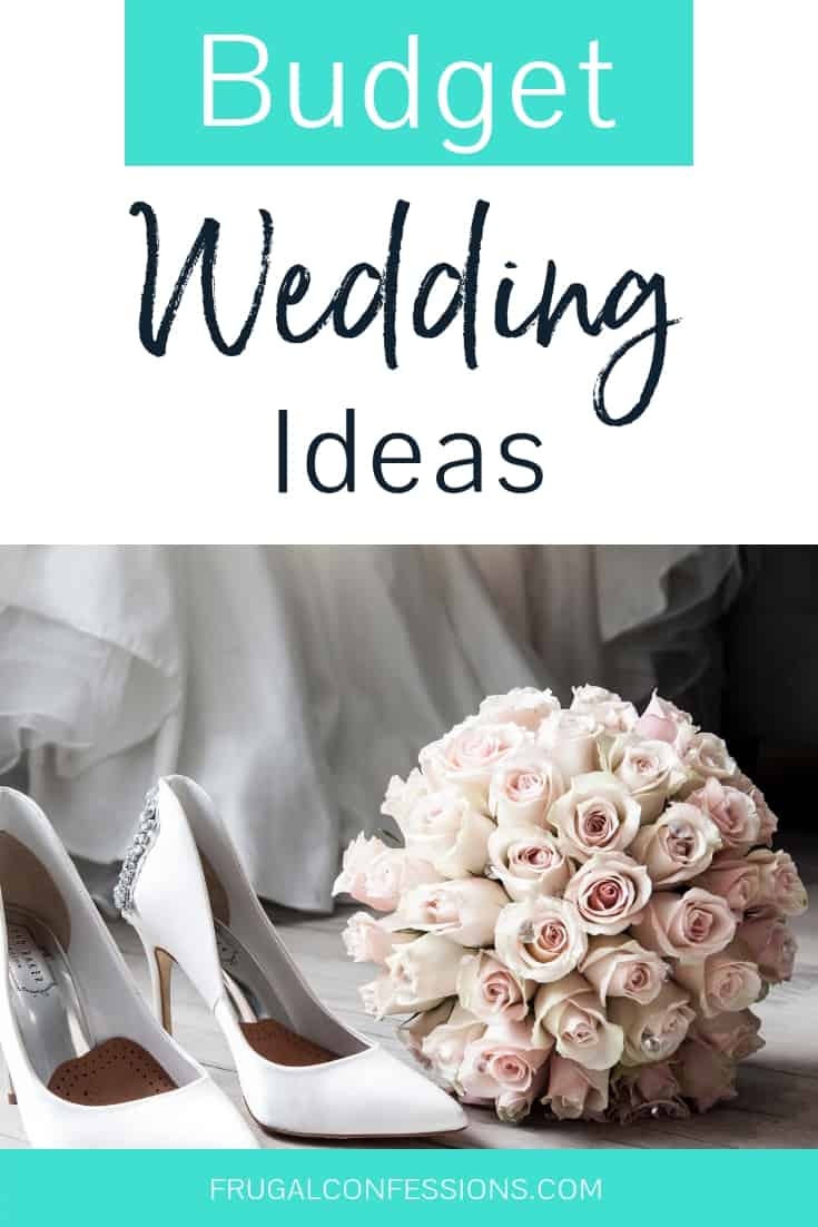 gorgeous white satin wedding heels and light pink rose bouquet with text overlay "budget wedding ideas"