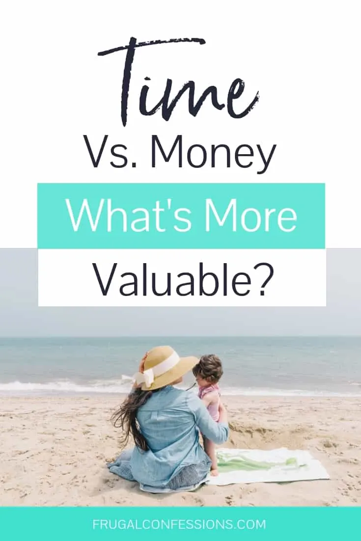 mother with child on beach, thinking about time vs money with text overlay "time vs. money what's more valuable?"