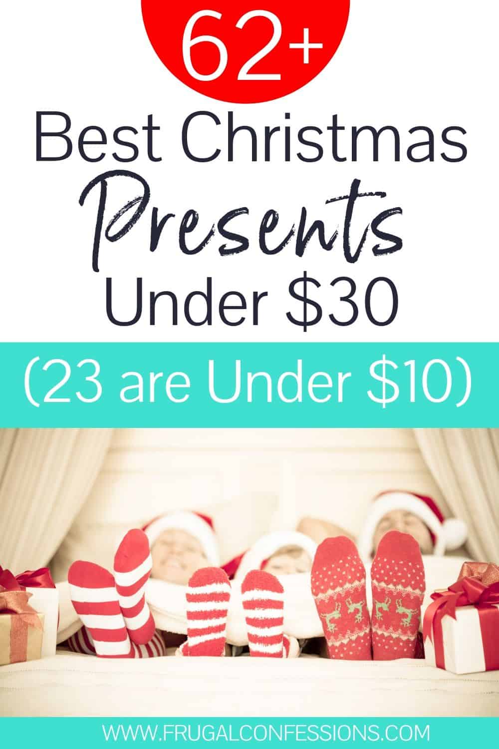 family laying down with Christmas socks on, text overlay "62+ best Christmas presents under $30, 23 are under $10)