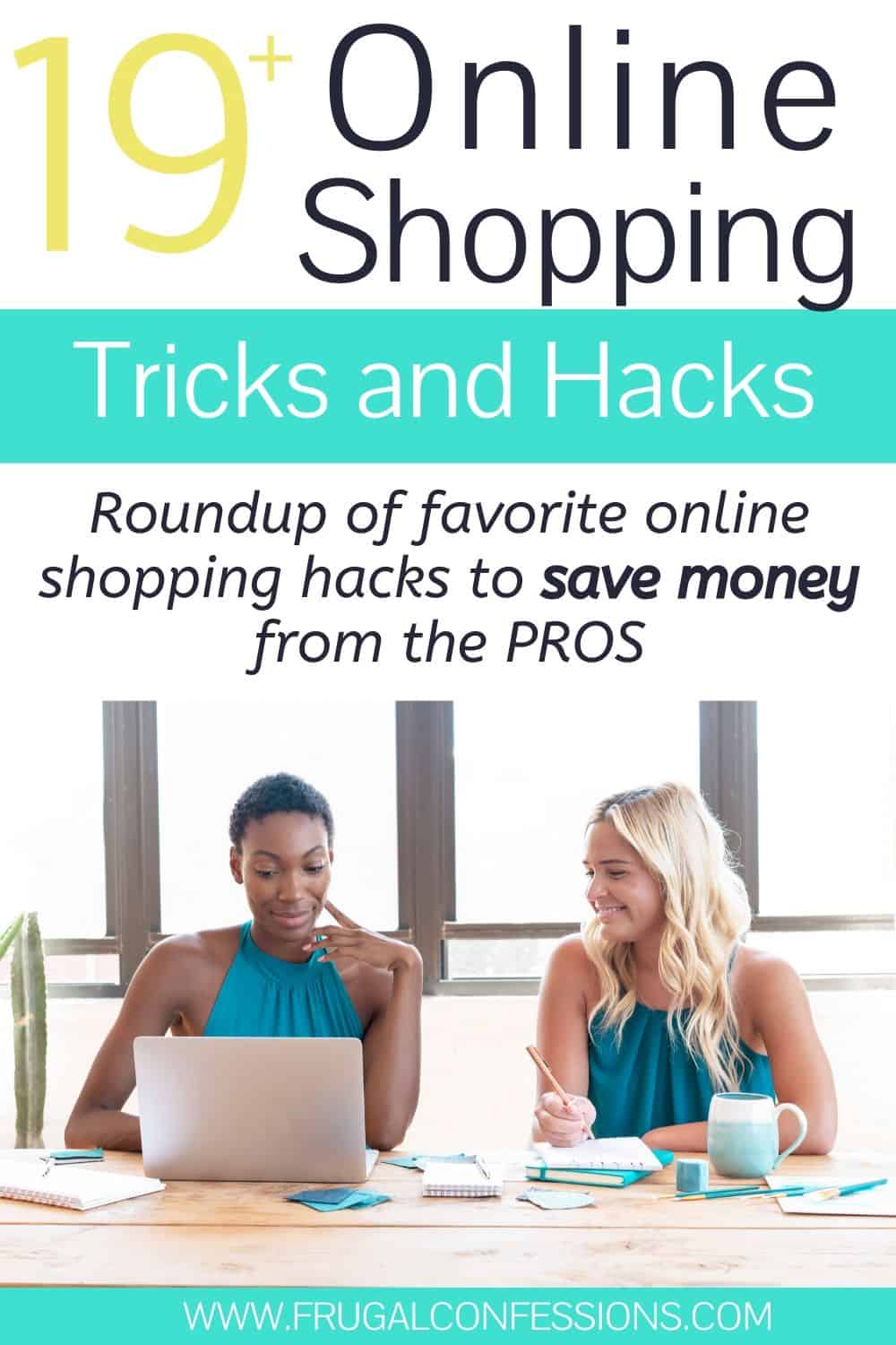 two women online shopping, text overlay "19 online shopping tricks and hacks to save money"