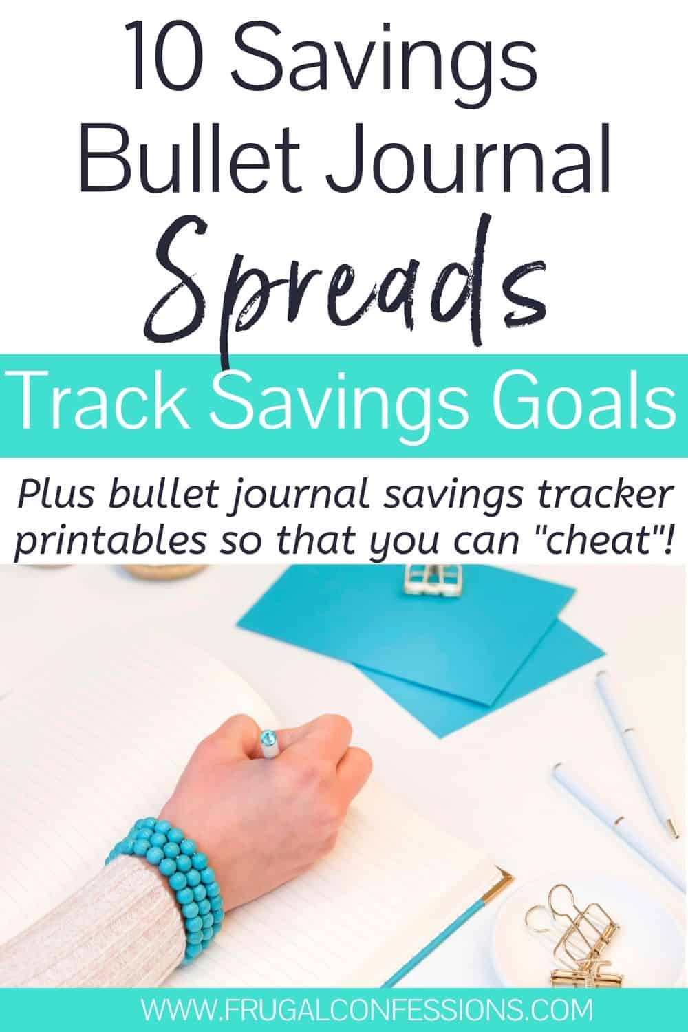 woman's hand using bullet journal savings tracker, text overlay "10 savings bullet journal spreads to track savings goals"