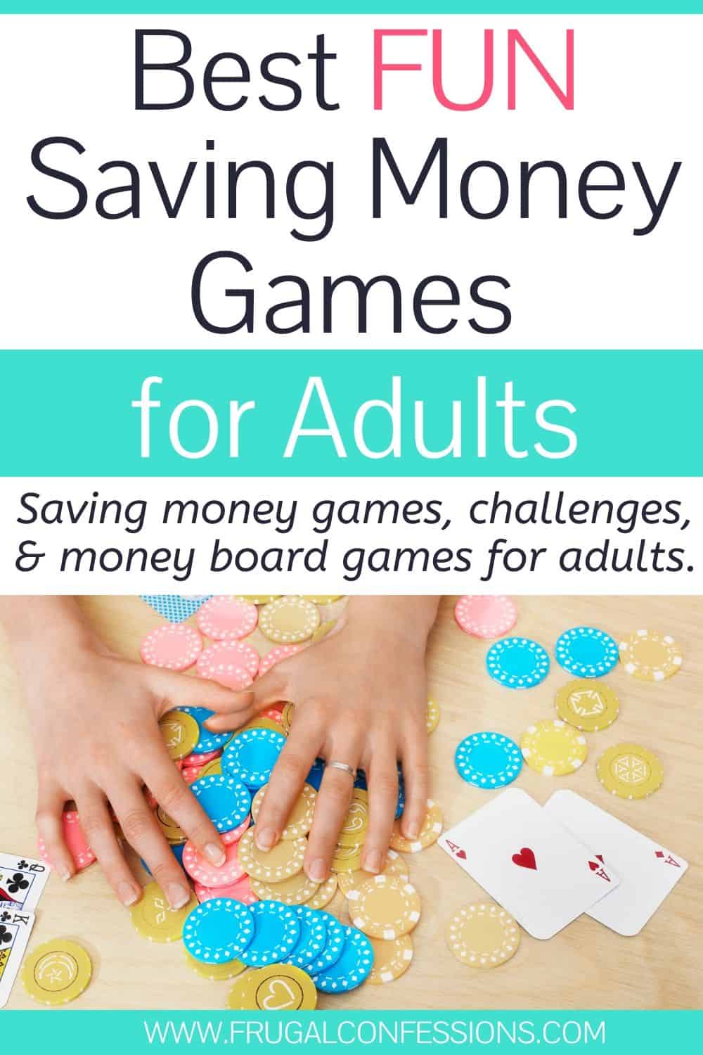 table flatlay of poker game, text overlay "best fun saving money games for adults"