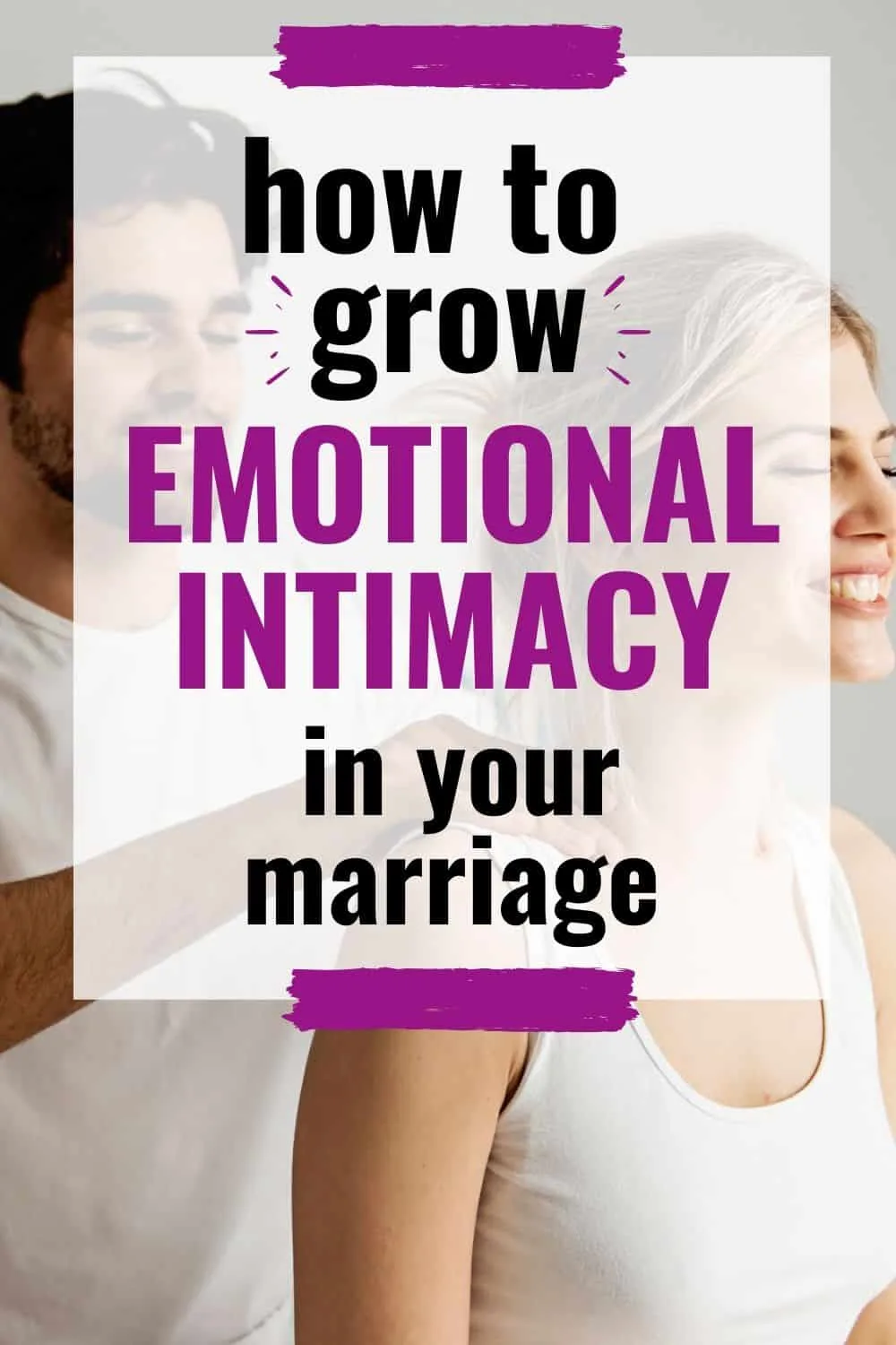 couple massaging each other, practicing how to grow in emotional intimacy in their marriage