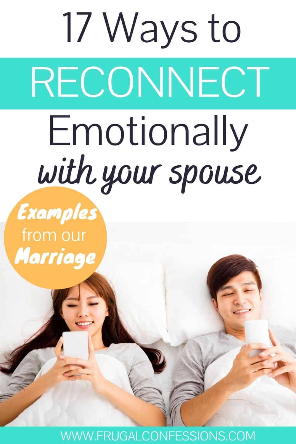 married couple in bed together with smartphones, text overlay "17 ways to reconnect emotionally with your spouse"