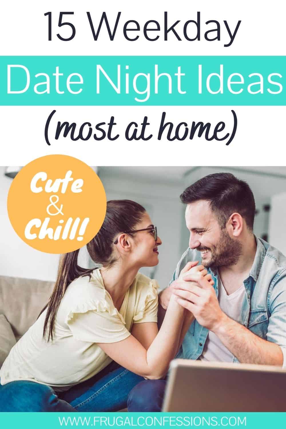 married couple on couch laughing, text overlay "15 weekday date night ideas (most at home, cute and chill)"