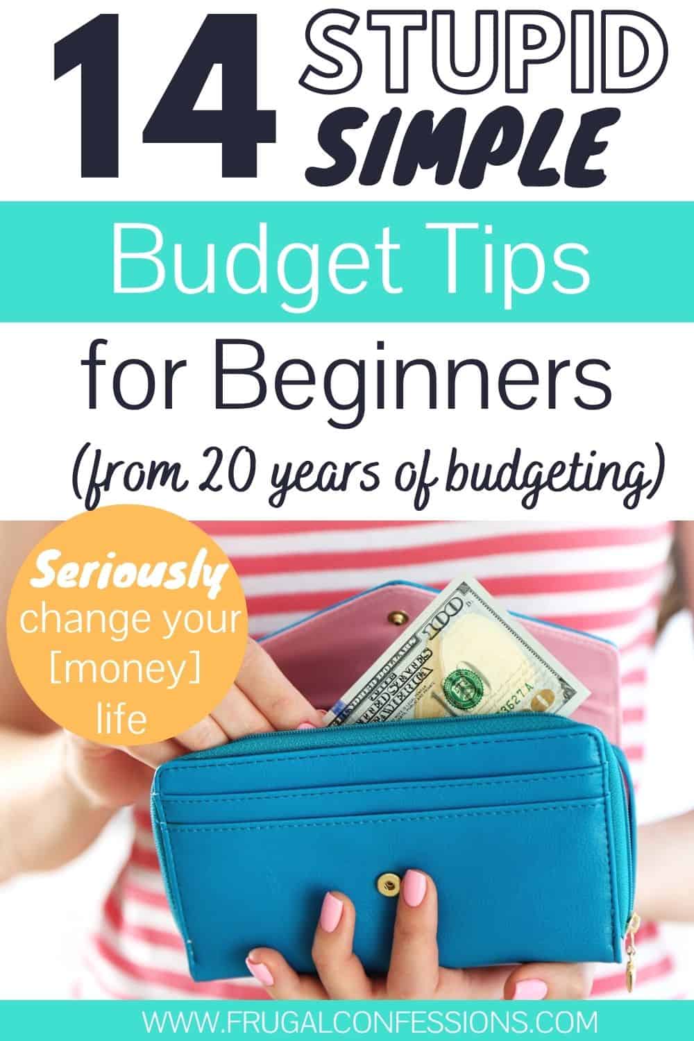 woman in red striped shirt holding wallet of money, text overlay "14 stupid simple budget tips for beginners from 20 years of budgeting"