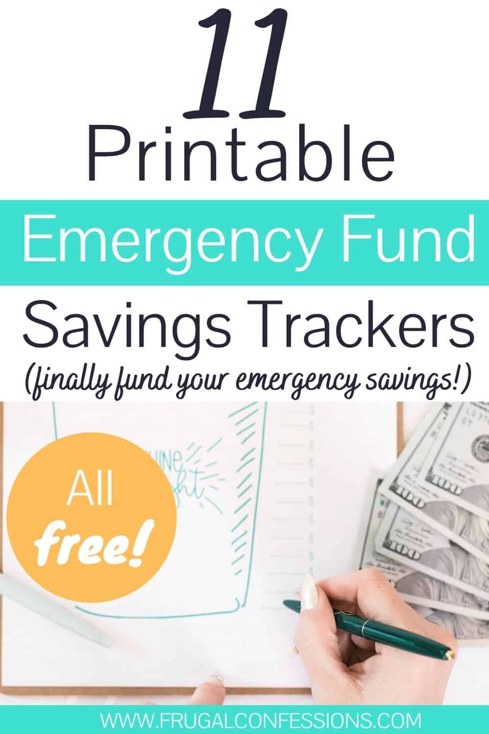 woman writing in her savings tracker with cash on desk, text overlay "printable emergency fund savings trackers - finally fund your emergency savings"