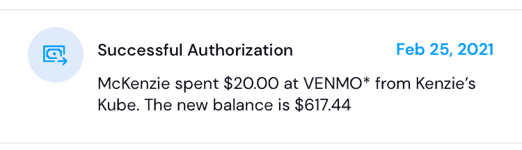 app screenshot says "successful authorization. McKenzie spent $20.00 at VENMO from Kenzie's Kube. The New balance is $617.44"