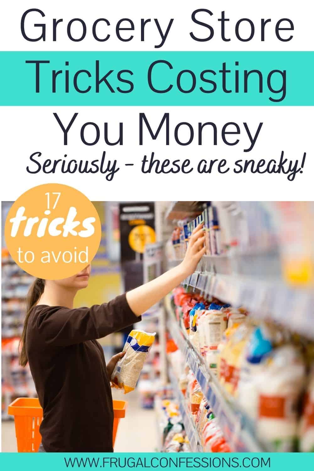young woman shopping for cheese at grocery store, text overlay "grocery store tricks costing you money"