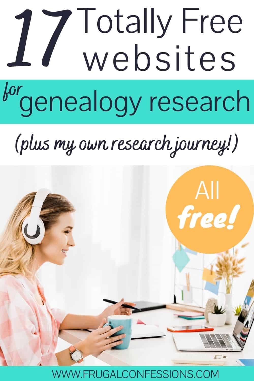 middle aged woman on computer, smiling, text overlay "17 totally free websites for genealogy research"