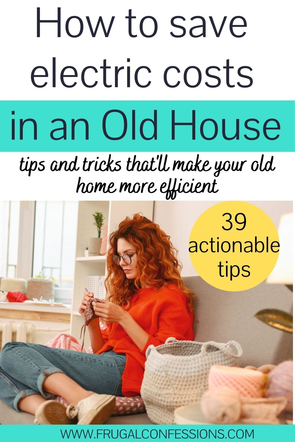 young woman in red sweater knitting on couch next to radiator, text overlay "how to save on electric costs in an old house - 39 actionable tips"