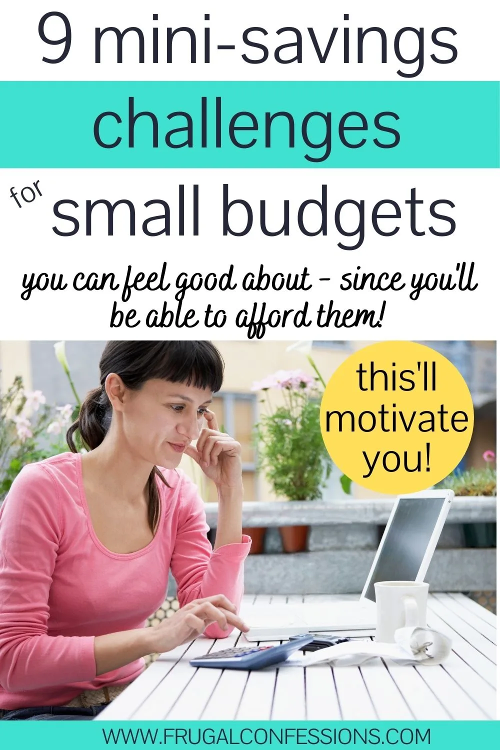 young woman in pink shirt with calculator on outside table, text overlay "9 mini savings challenges for small budgets)