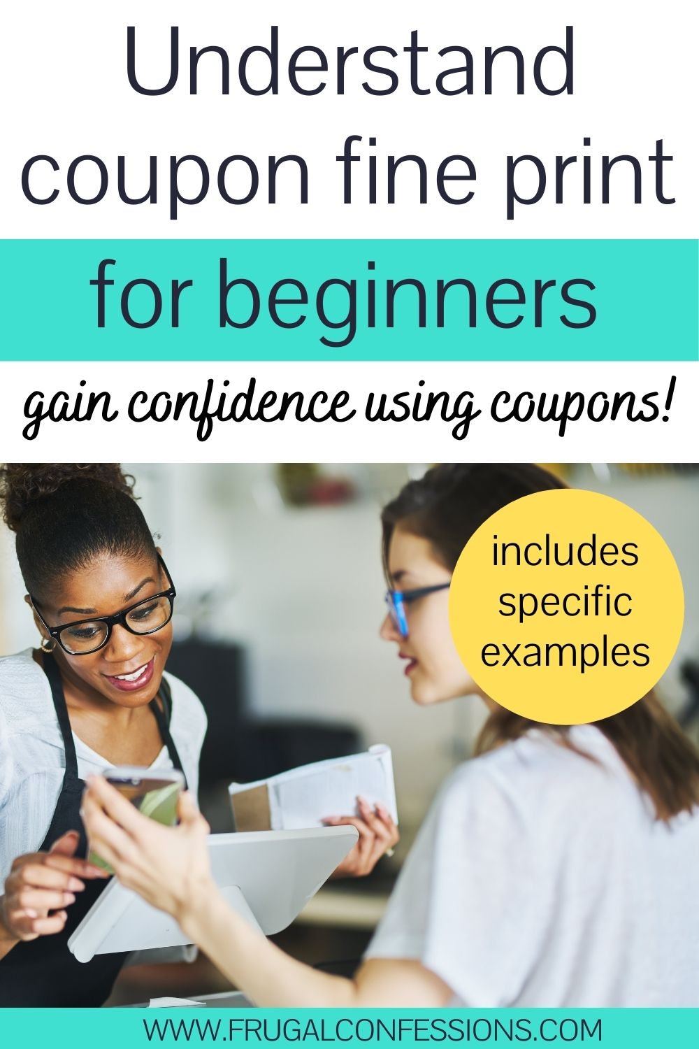 cash register clerk looking at fine print on customer's online phone coupon, text overlay "Understanding coupon fine print for beginners"