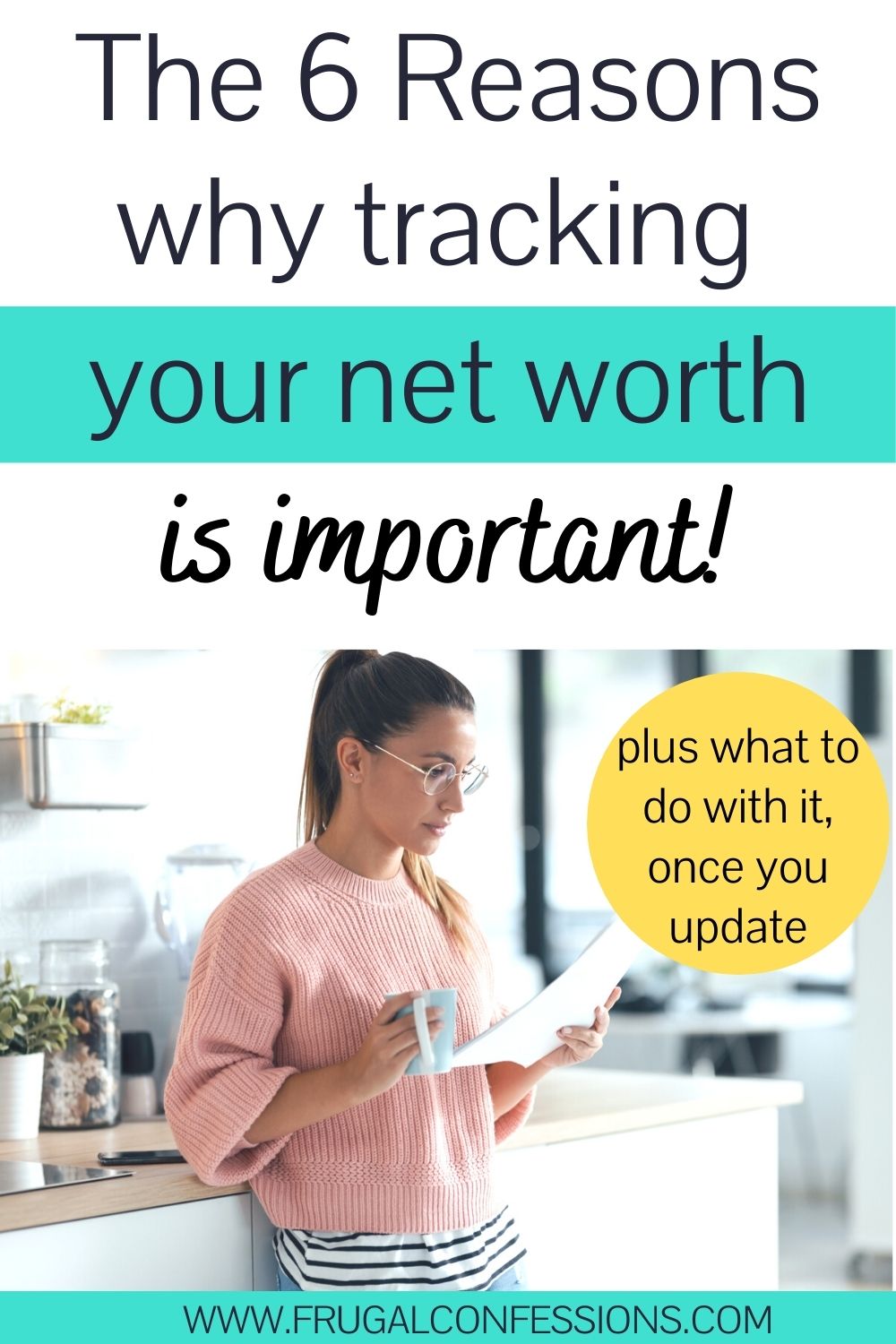 woman with glasses in pink sweater, looking over net worth, text overlay "the 6 reasons why tracking your net worth is important"