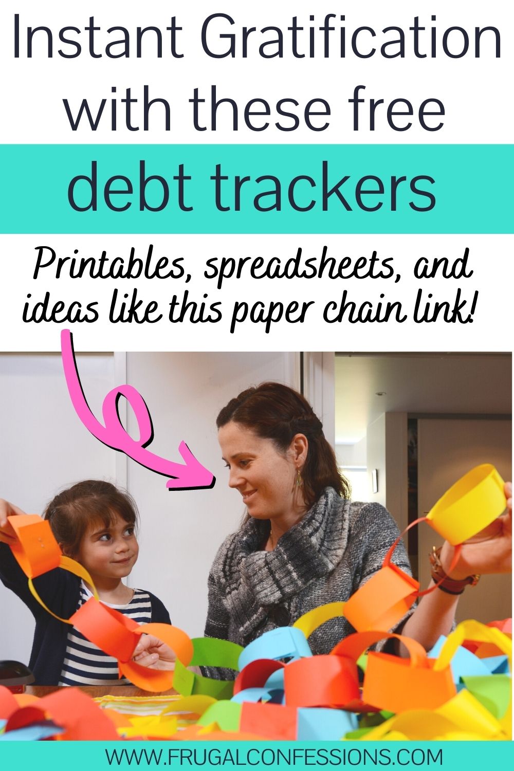 mother with daughter, making paper chain debt payoff visual, text overlay "instant gratification with these free debt trackers"