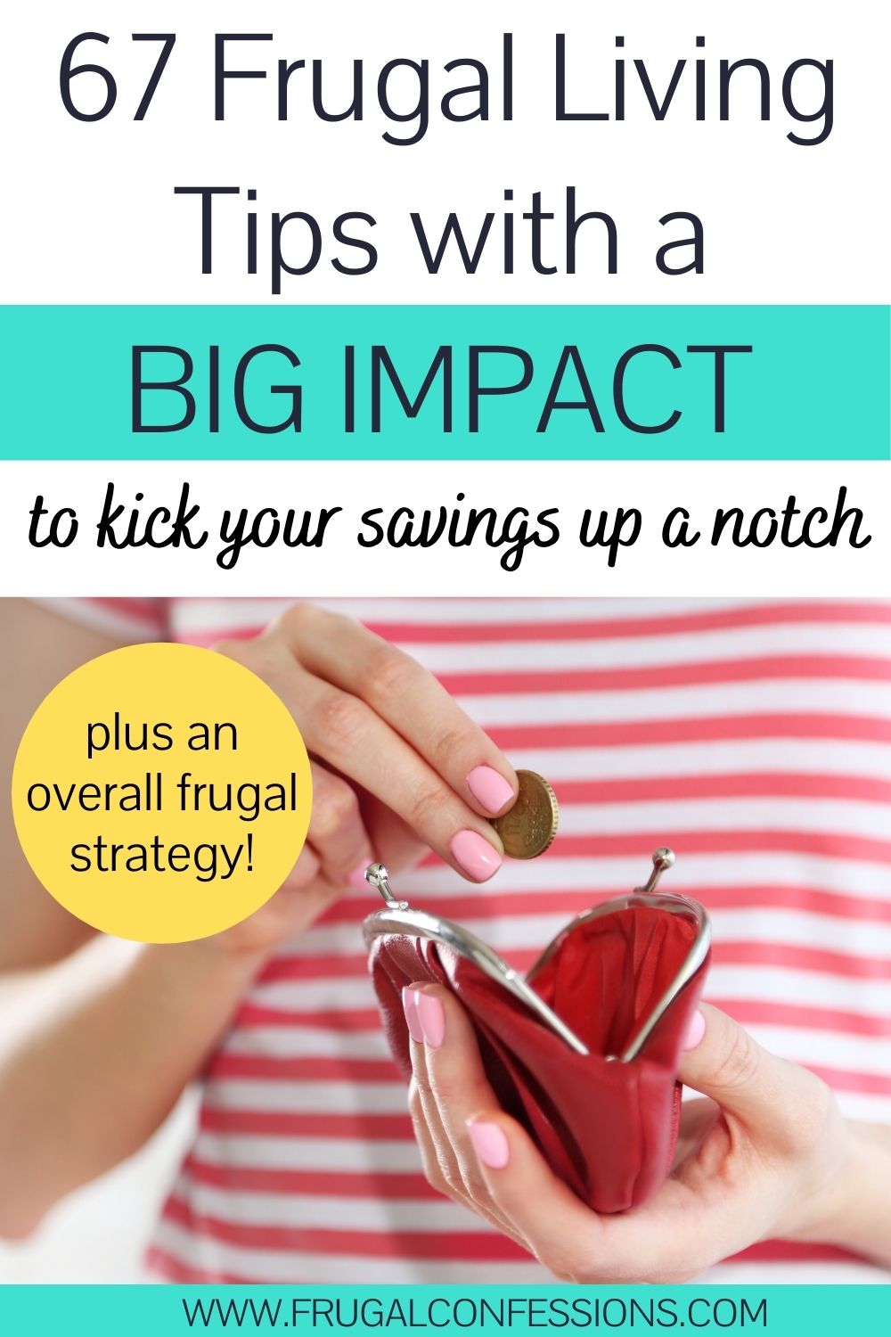 woman in red striped shirt putting coin into coin purse, text overlay "67 frugal living tips with a big impact to kick your savings up a notch"