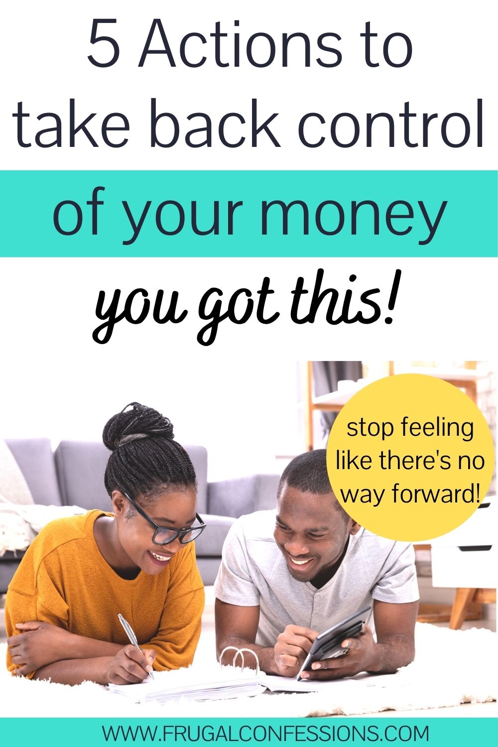 couple on floor, smiling, working on finances together, text overlay "5 actions to take back control of your money - you've got this!"