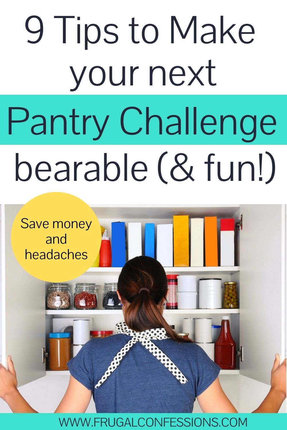 woman looking into pantry for meal ideas, text overlay "9 tips to make your next pantry challenge bearable and fun"