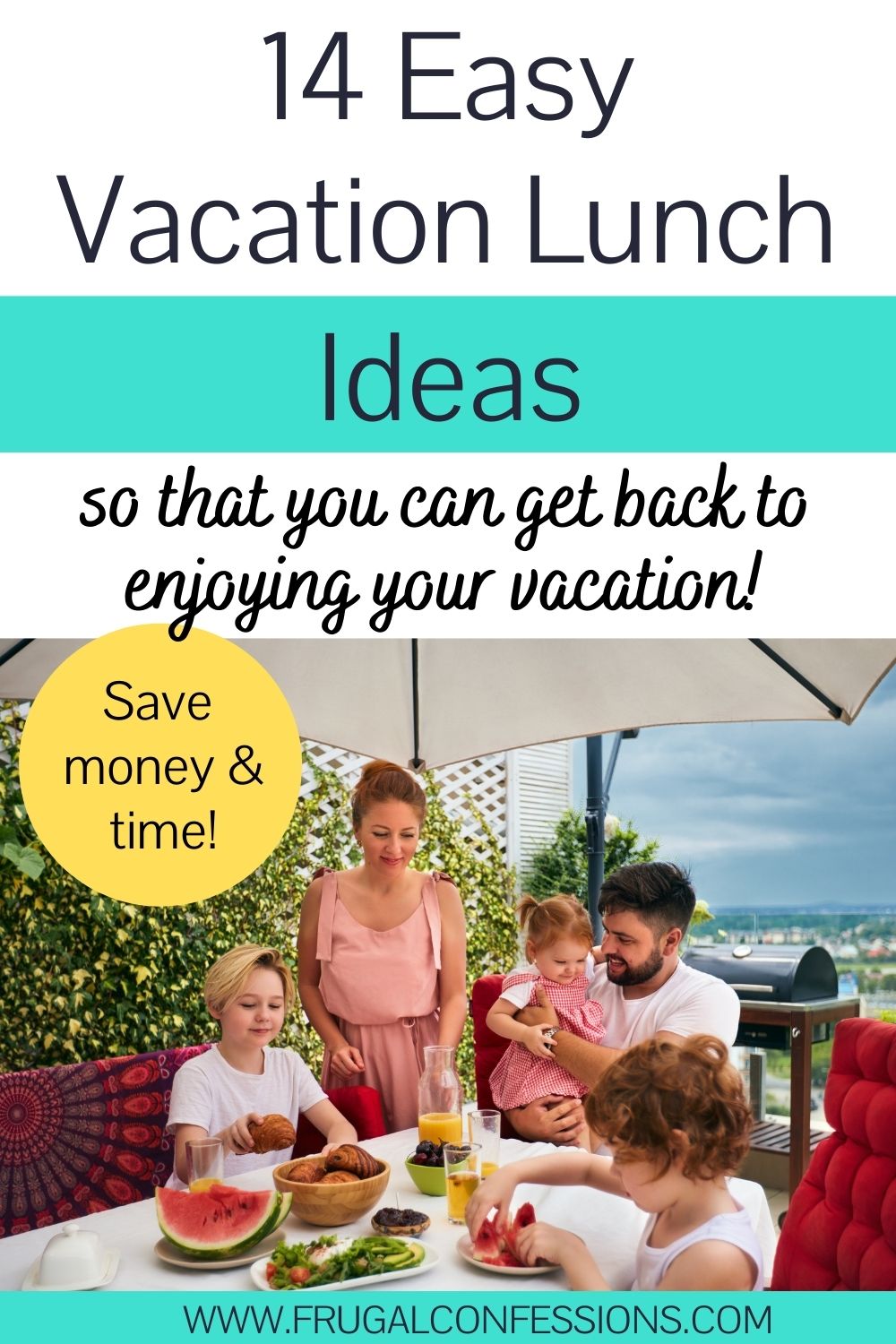 family eating lunch outside while on vacation, text overlay "14 easy vacation lunch ideas"
