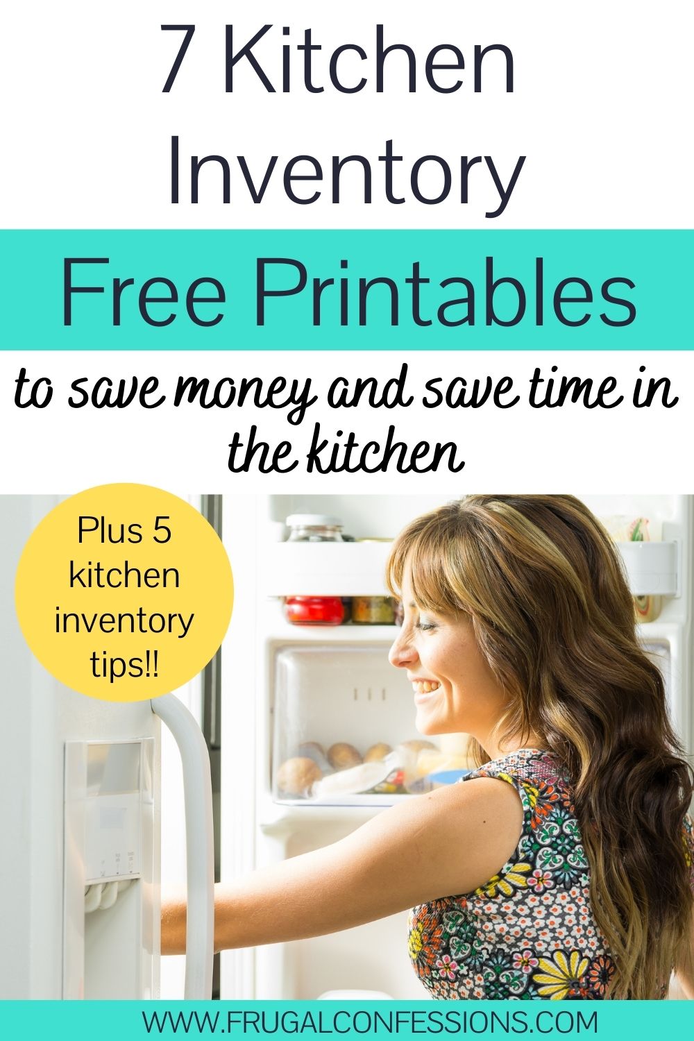 woman smiling and working in her fridge, text overlay "7 kitchen inventory free printable sheets plus 5 kitchen inventory tips"