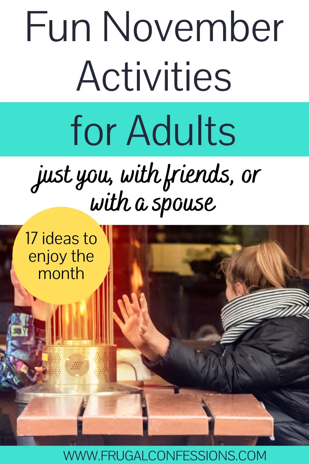 two women on outside restaurant patio bundled up in front of fire, text overlay "fun November activities for adults"