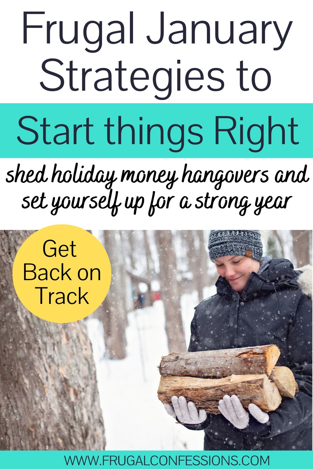 woman smiling, carrying armful of wood in snow, text overlay "Frugal January Strategies"