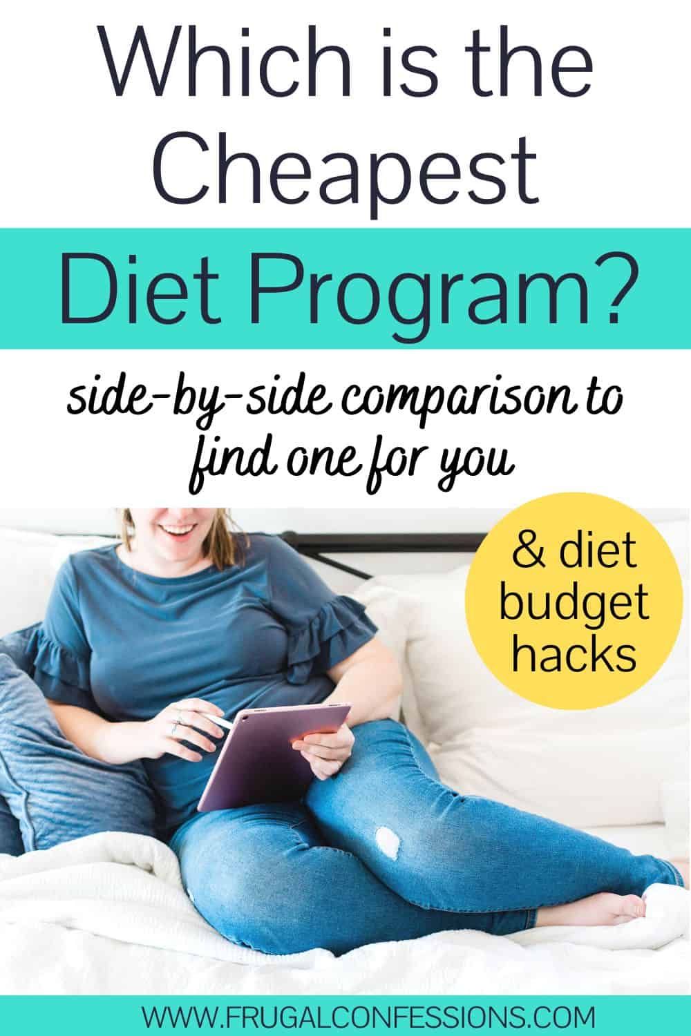 woman in jeans on couch looking at tablet smiling, text overlay "which is the cheapest diet program"