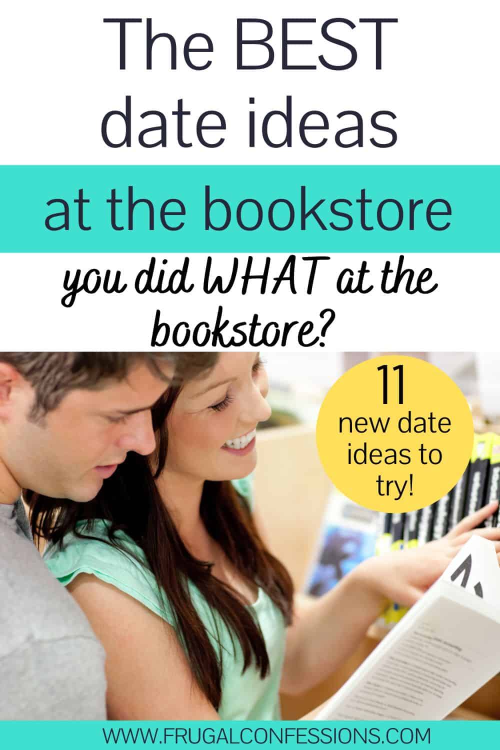 couple smiling while looking at a book in bookstore, text overlay "The BEST date ideas at the bookstore"