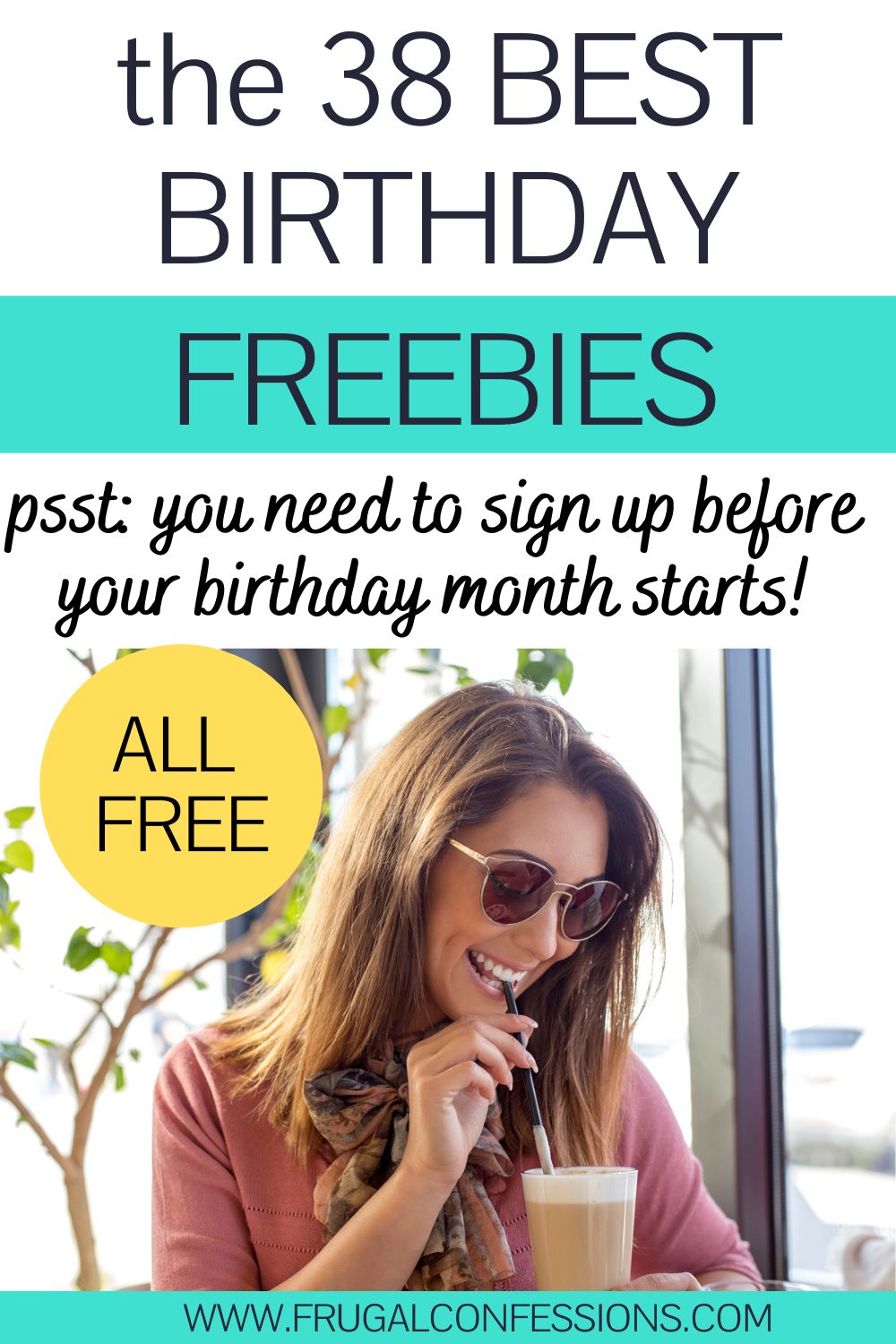 woman in sunglasses smiling sipping iced latte, text overlay "the 38 best birthday freebies"