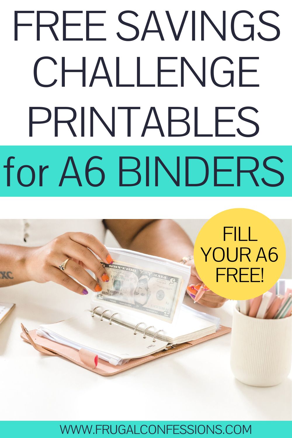 woman with cash filled envelopes in A6 pink binder at desk, text overlay "free savings challenge printables for A6 binders"