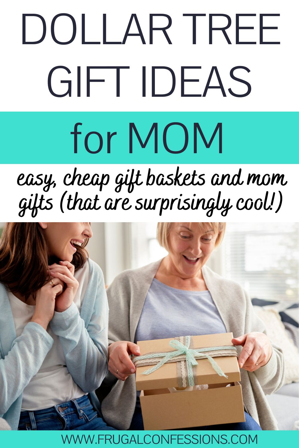 adult daughter handing Mom gift on couch, text overlay "dollar tree gift ideas for mom"