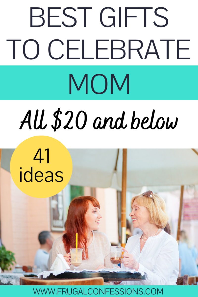 41 Inexpensive Mother's Day Gift Ideas (from $5 - $20)